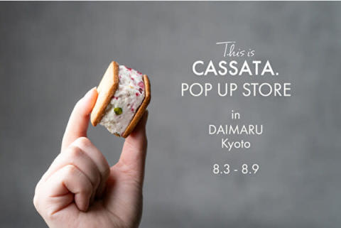 This is CASSATA.、大丸京都店、ポップアップストア