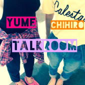 yume×Chihiro talkroom