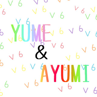 YUME＆AYUMI